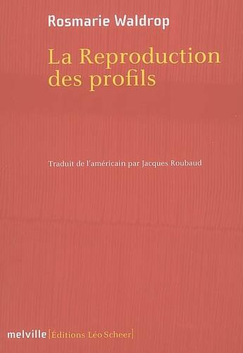 Couverture du livre « La reproduction des profils » de Rosmarie Waldrop aux éditions Leo Scheer