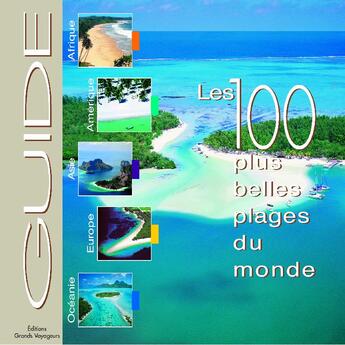 Couverture du livre « **G.100 Plus Belles Plages Monde » de  aux éditions Grands Voyageurs