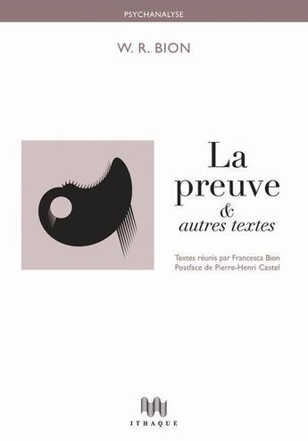 Couverture du livre « La preuve et autres textes » de W.R. Bion aux éditions Ithaque