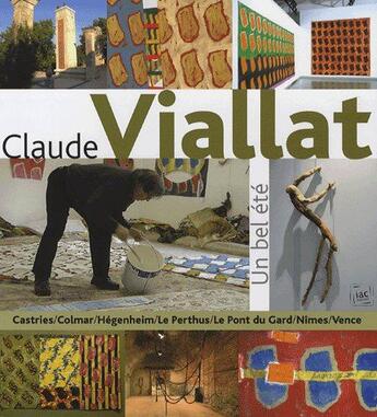 Couverture du livre « Claude Viallat, un bel été » de Imhasly P. / Maigne aux éditions Iac Editions D'art
