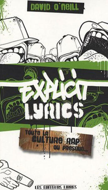 Couverture du livre « Explicit lyrics ; toute la lecture du RAP ou presque » de Oneill David aux éditions Les Editeurs Libres