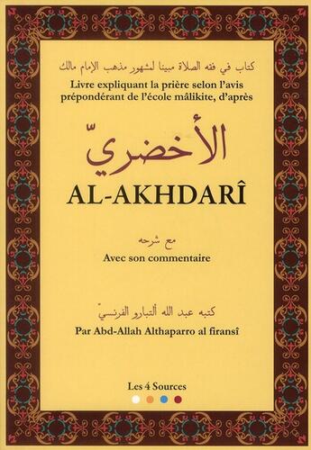 Couverture du livre « Livre expliquant la prière selon l'avis prépondérant de l'école mâlikite, d'après Al-Akhdarî » de Abd-Allah Althaparro Al Firansi aux éditions Les 4 Sources