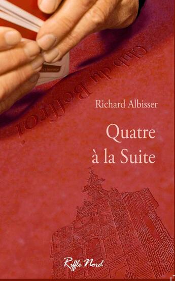 Couverture du livre « Quatre à la suite » de Richard Albisser aux éditions Riffle