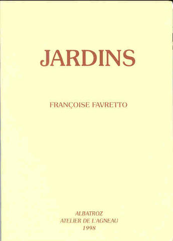 Couverture du livre « Jardins » de Francoise Favretto aux éditions Atelier De L'agneau