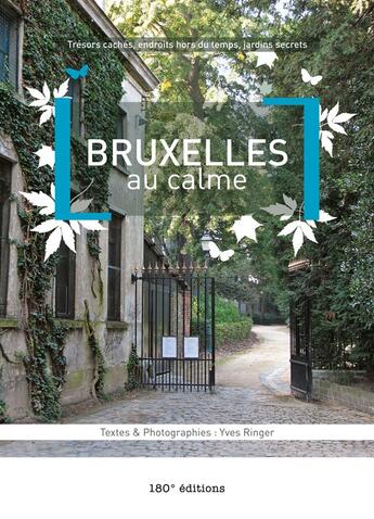 Couverture du livre « Bruxelles au calme Tome 1 » de Yves Ringer aux éditions 180° Editions