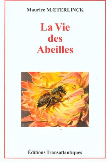 Couverture du livre « La vie des abeilles » de Maurice Maeterlinck aux éditions Transatlantiques