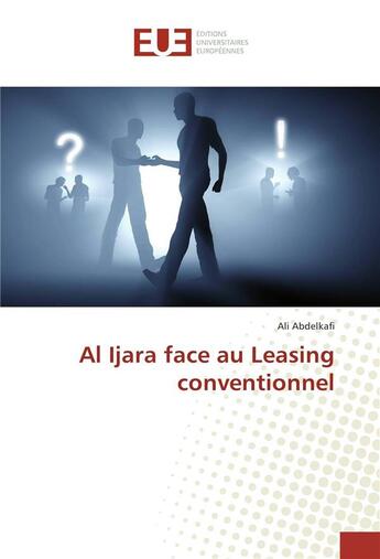 Couverture du livre « Al ijara face au leasing conventionnel » de Abdelkafi Ali aux éditions Editions Universitaires Europeennes