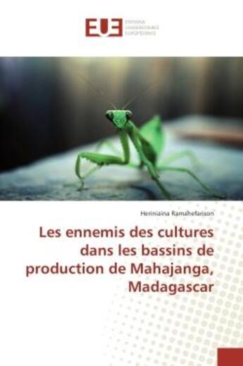 Couverture du livre « Les ennemis des cultures dans les bassins de production de Mahajanga, Madagascar » de Heriniaina Ramahefarison aux éditions Editions Universitaires Europeennes