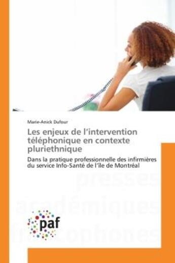 Couverture du livre « Les enjeux de l'intervention telephonique en contexte pluriethnique - dans la pratique professionnel » de Dufour Marie-Anick aux éditions Presses Academiques Francophones