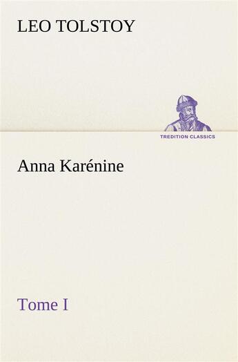 Couverture du livre « Anna karenine, tome i » de Tolstoy Graf Leo aux éditions Tredition