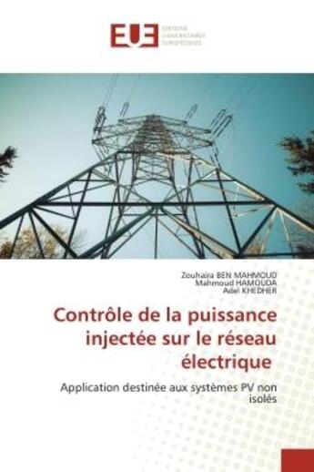 Couverture du livre « Controle de la puissance injectee sur le reseau electrique - application destinee aux systemes pv no » de Ben Mahmoud/Hamouda aux éditions Editions Universitaires Europeennes