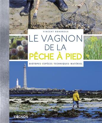 Couverture du livre « Le Vagnon de la pêche à pied ; biotopes, espèces, techniques, matériel » de Vincent Rondreux aux éditions Vagnon