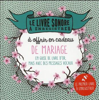 Couverture du livre « Le livre sonore à enregistrer ; à offrir en cadeau de mariage » de Raphaele Vidaling aux éditions Tana