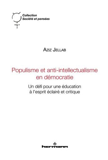 Couverture du livre « Populisme et anti-intellectualisme en démocratie : un défi pour une éducation à l'esprit éclairé et critique » de Aziz Jellab aux éditions Hermann