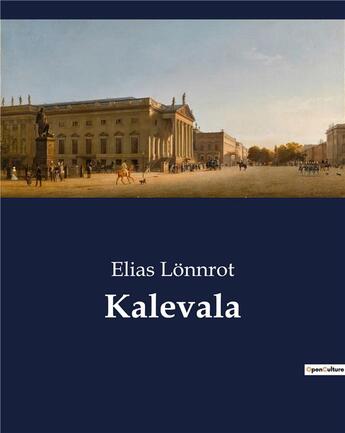 Couverture du livre « Kalevala » de Elias Lonnrot aux éditions Culturea