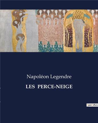 Couverture du livre « LES PERCE-NEIGE » de Legendre Napoleon aux éditions Culturea