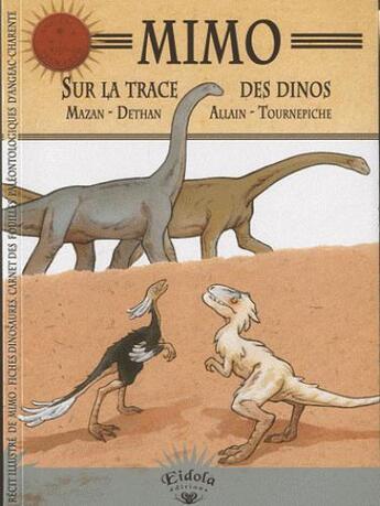 Couverture du livre « Mimo sur la trace des dinos Tome 1 : Mimo sur la trace des dinos » de Mazan et Ronan Allain et Jean-Francois Tournepiche et Isabelle Dethan aux éditions Eidola