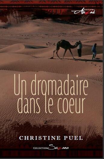 Couverture du livre « Un dromadaire dans le coeur » de Christine Puel aux éditions Auzas