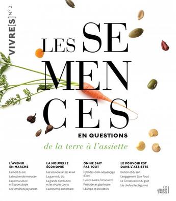 Couverture du livre « Les semences en questions ; de la terre à l'assiette » de Catherine Flohic aux éditions Argol