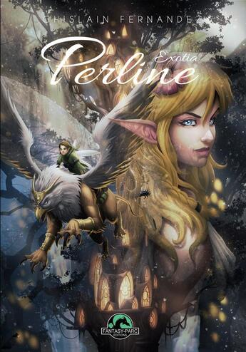 Couverture du livre « Perline t.1 : Exotia » de Ghislain Fernandez aux éditions Fantasy Parc