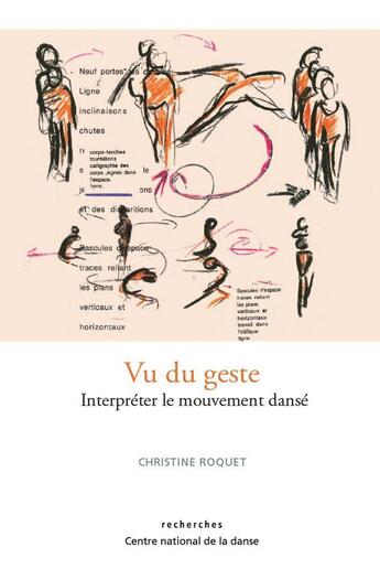 Couverture du livre « Vu du geste ; interpréter le mouvement dansé » de Christine Roquet aux éditions Centre National De La Danse