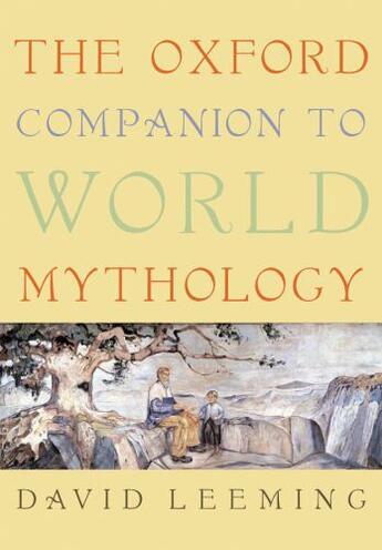 Couverture du livre « The Oxford Companion to World Mythology » de Leeming David aux éditions Oxford University Press Usa