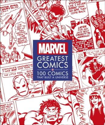 Couverture du livre « MARVEL GREATEST COMICS - 100 COMICS THAT BUILT A UNIVERSE » de Melanie Scott et Stephen Wiacek aux éditions Dorling Kindersley