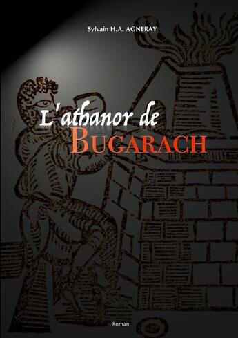 Couverture du livre « L'athanor de Bugarach » de Sylvain H.A. Agneray aux éditions Lulu