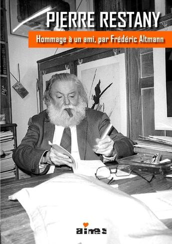 Couverture du livre « Pierre Restany, hommage à un ami » de Frederic Altmann aux éditions Lulu