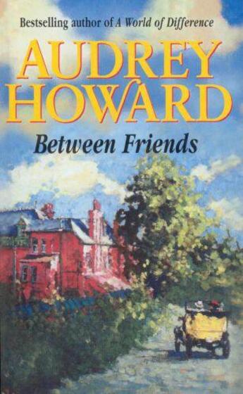 Couverture du livre « Between Friends » de Audrey Howard aux éditions Random House Digital