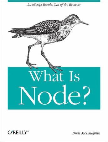 Couverture du livre « What Is Node? » de Brett Mclaughlin aux éditions O'reilly Media