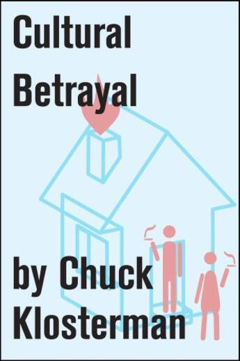 Couverture du livre « Cultural Betrayal » de Chuck Klosterman aux éditions Scribner