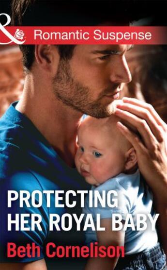 Couverture du livre « Protecting Her Royal Baby (Mills & Boon Romantic Suspense) » de Beth Cornelison aux éditions Mills & Boon Series