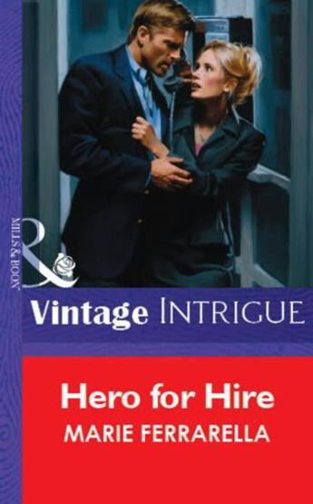 Couverture du livre « Hero for Hire (Mills & Boon Vintage Intrigue) » de Marie Ferrarella aux éditions Mills & Boon Series