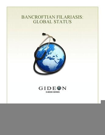 Couverture du livre « Bancroftian filariasis ; global status » de Gideon Informatics Inc. aux éditions Gideon Informatics