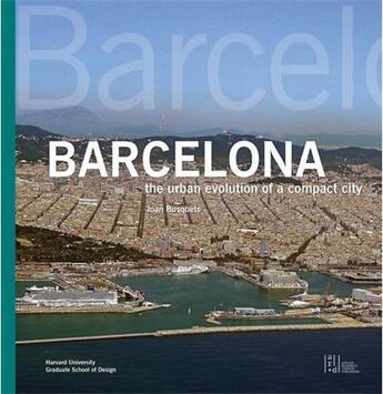 Couverture du livre « Barcelona the urban evolution of a compact city » de Busquets aux éditions Acc Art Books