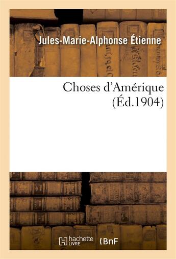 Couverture du livre « Choses d'amerique » de Etienne J-M-A. aux éditions Hachette Bnf