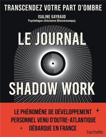 Couverture du livre « Le shadow work journal : Un guide pour explorer et accepter vos parts d'ombre » de  aux éditions Hachette Pratique