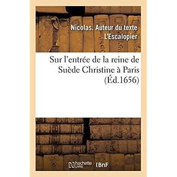 Couverture du livre « Sur l'entree de la reine de suede christine a paris » de L'Escalopier Nicolas aux éditions Hachette Bnf