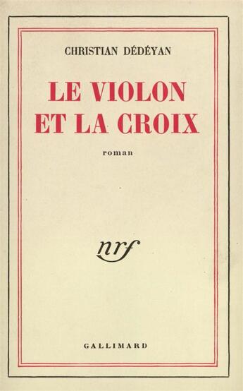 Couverture du livre « Le violon et la croix » de Dedeyan Christian aux éditions Gallimard