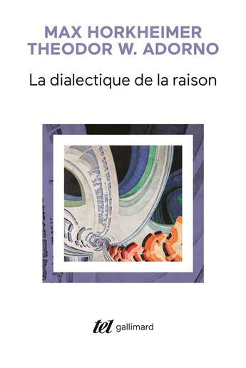 Couverture du livre « La dialectique de la raison : fragments philosophiques » de Max Horkheimer et Theodor W. Adorno aux éditions Gallimard