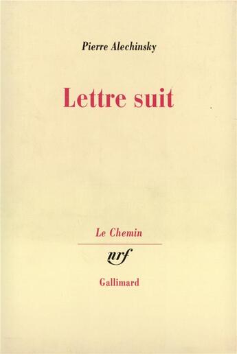 Couverture du livre « Lettre suit » de Pierre Alechinsky aux éditions Gallimard