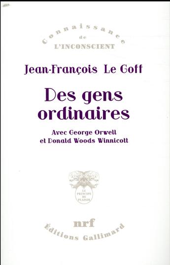 Couverture du livre « Des gens ordinaires ; avec George Orwell et Donald Woods Winnicott » de Jean-Francois Le Goff aux éditions Gallimard