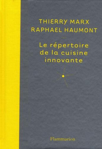 Couverture du livre « Le répertoire de la cuisine innovante » de Raphael Haumont et Thierry Marx aux éditions Flammarion