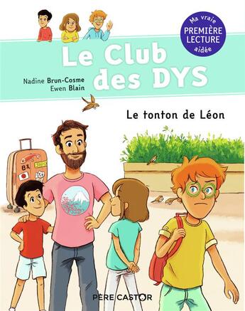 Couverture du livre « Le club des Dys Tome 4 : le tonton de Léon » de Brun Cosme Nadine et Ewen Blain aux éditions Pere Castor