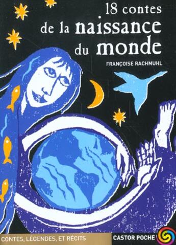 Couverture du livre « Dix huit contes de la naissance du monde » de Francoise Rachmuhl aux éditions Pere Castor
