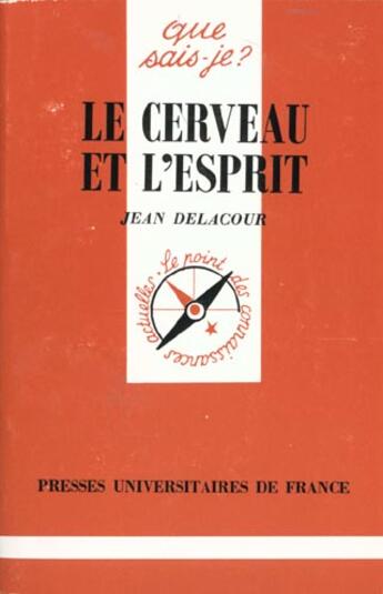 Couverture du livre « Le cerveau et l'esprit qsj 2938 » de Delacour J. aux éditions Que Sais-je ?