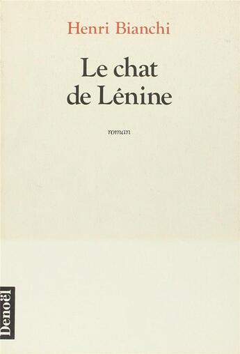 Couverture du livre « Le chat de lenine » de Henri Bianchi aux éditions Denoel