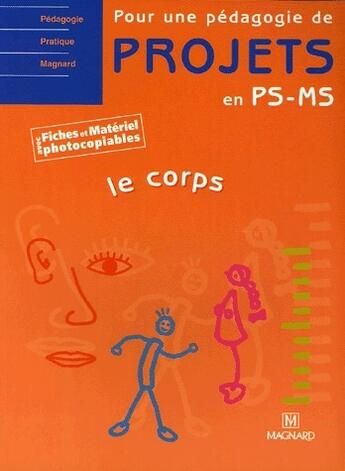 Couverture du livre « Pour une pédagogie de projets ; PS, PM ; le corps (édition 2002) » de Liliane Baron et Cedric Deprez et Olivier Lorthios aux éditions Magnard