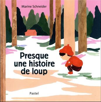 Couverture du livre « Presque une histoire de loup » de Marine Schneider aux éditions Ecole Des Loisirs